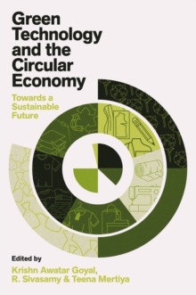 Green Technology and the Circular Economy : Towards a Sustainable Future