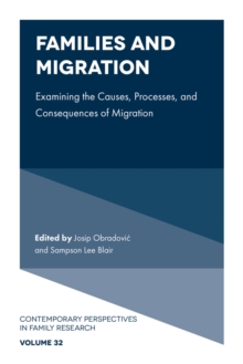 Families and Migration : Examining the Causes, Processes, and Consequences of Migration