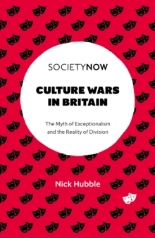 Culture Wars in Britain : The Myth of Exceptionalism and the Reality of Division