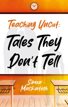 Teaching Uncut: Tales They Dont Tell