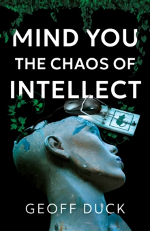 Mind You the Chaos of Intellect
