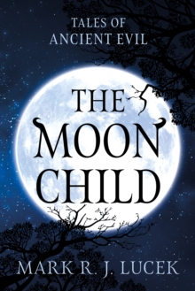 The Moon Child : Tales of Ancient Evil