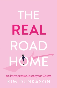 The Real Road Home : An Introspective Journey for Carers
