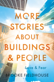 More Stories about Buildings & People : Love & Fear