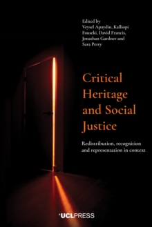 Critical Heritage and Social Justice : Redistribution, Recognition and Representation in Context