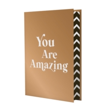 You Are Amazing : A Deluxe Foiled-Cover Collection Of Quotes And Statements To Make You Feel Empowered Summersdale Publishers Hardback