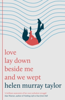 love lay down beside me and we wept