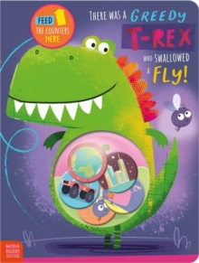 There Was A Greedy T-Rex Who Swallowed A Fly! Alexander Cox
