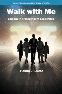 Walk With Me : Lessons in Transcendent Leadership