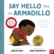 Say Hello Like an Armadillo : And Other Animal Greetings from Around the World