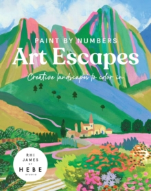 Paint By Numbers: Art Escapes : Creative Landscapes To Color In Rhi James Of Hebe Studios
