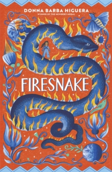 Firesnake : from multi-award winning and New York Times bestselling Donna Barba Higuera
