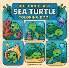 Bold & Easy Sea Turtle Coloring Book : Cute & Fun Stress Relief Coloring Revive Coloring Books