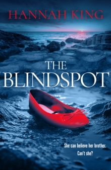 The Blindspot : A haunting novel of psychological suspense about love, loyalty and blind faith