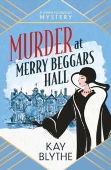 Bedford Square Publishers Murder At Merry Beggars Hall , The First In A Brand New Series With A Jaw-dropping Opening And A Killer Twist (Jemima Flowerday 1))
