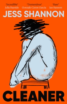 Cleaner : A razor-sharp, honest and darkly comedic literary debut novel