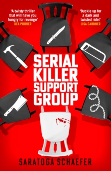 Serial Killer Support Group : A dark, twisty thriller about vengeance, deception, and the price of justice