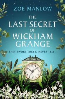 The Last Secret of Wickham Grange : A suspense-filled novel of mothers, mysteries and the price of truth
