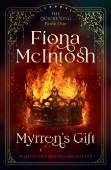 Myrren's Gift : An Epic Fantasy of Magic, Curses and a Warriors Destiny (Quickening, 1)