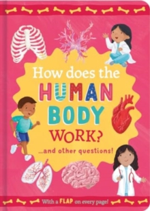 How Does the Human Body Work? : and other questions