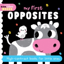 My First Opposites : High-contrast books for little ones