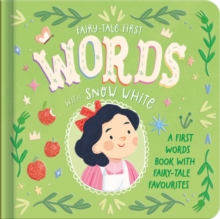 Words with Snow White : A first words book with fairy-tale favourites