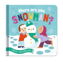 Where are you, Snowman? : A Wintery, Sparkly Board Book