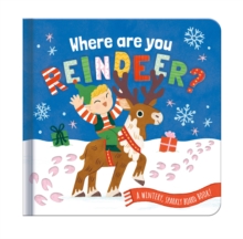 Where are you, Reindeer? : A Wintery, Sparkly Board Book