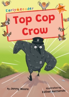 Top Cop Crow : (Orange Early Reader)