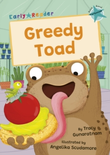 Greedy Toad : (Turquoise Early Reader)