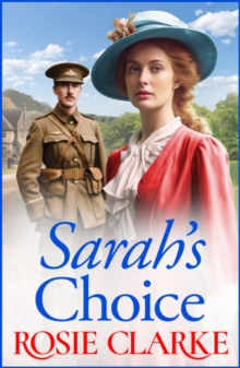 Sarah's Choice : A heartbreaking wartime saga series from Rosie Clarke