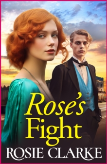 Rose's Fight : An emotional wartime saga from the BESTSELLING author of the Mulberry Lane series for 2024