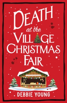 Boldwood Books The Death At The Village Christmas Fair , A Page-turning Cosy Mystery From Debbie Young