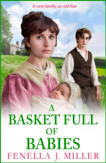 A Basket Full of Babies : the beautiful, emotional historical saga series from Fenella J Miller for 2024