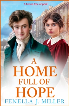 A Home Full of Hope : An emotional historical saga series from Fenella J Miller for 2024