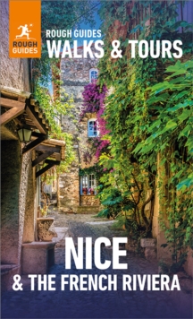 Rough Guides Walks and Tours Nice and the French Riviera: Top 14 Itineraries for Your Trip: Travel Guide eBook