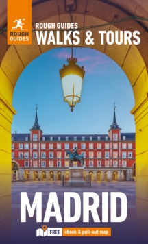 Rough Guides Walks And Tours Madrid: Top 15 Itineraries For Your Trip: Travel Guide With eBook