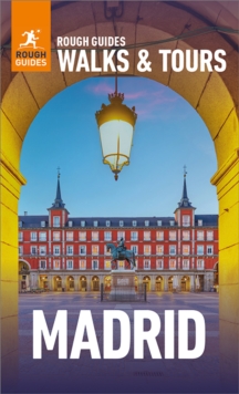 Apa Publications Rough Guides Walks And Tours Madrid, Top 15 Itineraries For Your Trip, Travel Guide EBook