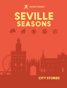 Apa Publications Rough Guides City Stories, Seville Seasons