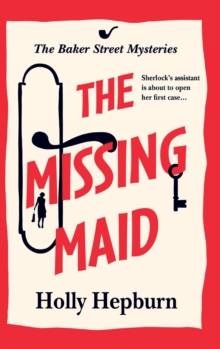 The Missing Maid : Discover a page-turning historical cozy murder mystery series from Holly Hepburn