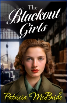 The Blackout Girls : A heartbreaking, emotional wartime saga series from Patricia McBride for 2024