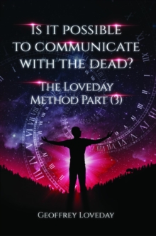 Is it Possible to Communicate with the Dead? : The Loveday Method Part 3