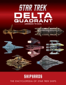 Star Trek Shipyards: The Delta Quadrant Vol. 2 - Ledosian to Zahl