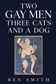 Two Gay Men Three Cats And A Dog Ben Smith
