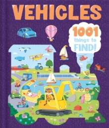 Vehicles: 1001 Things To Find Igloo Books Ltd