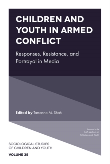 Children and Youth in Armed Conflict : Responses, Resistance, and Portrayal in Media