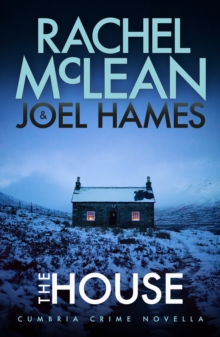 The House : Cumbria Crime Novella