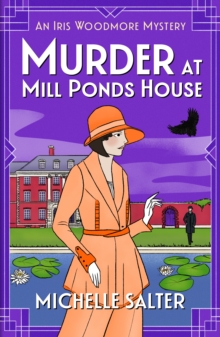 Boldwood Books The Murder At Mill Ponds House , Discover The Brand New Brilliantly Gripping Iris Woodmore Mystery From Michelle Salter For 2025