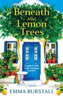 Beneath the Lemon Trees : Escape to Crete in a BRAND NEW uplifting story of love and new beginnings from Emma Burstall for 2024