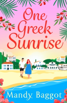 One Greek Sunrise : A sizzling romantic comedy from Mandy Baggot